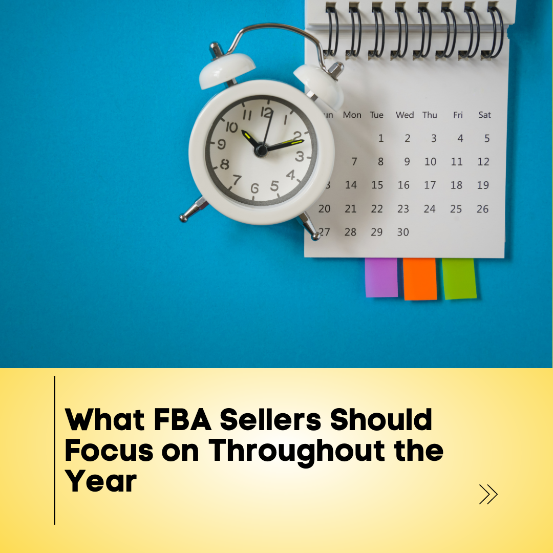 What FBA Sellers Should Focus on Throughout the Year